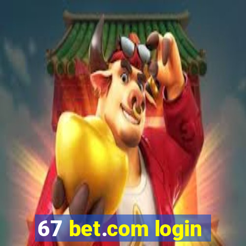 67 bet.com login